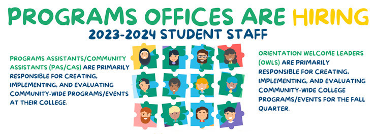 Programs Offices are hiring 2023-24 Student Staff - Programs Assistants/Community Assistants (PA/CA) - Orientation Welcome Leaders (OWL)
